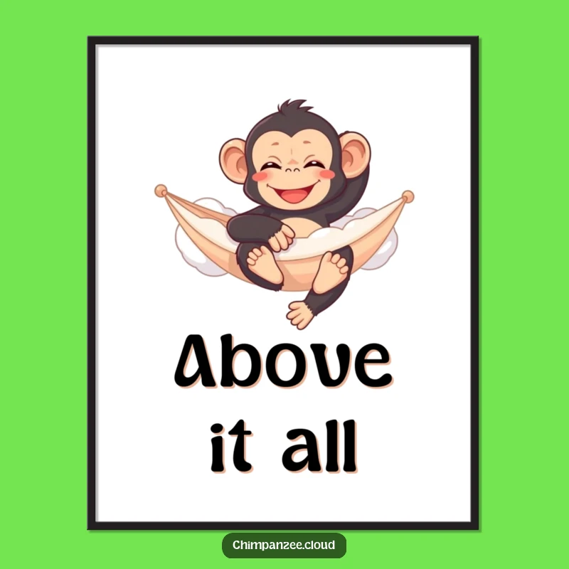 Funny Content Chimp Cloud Hammock Poster - Relaxing Wall Art Gift