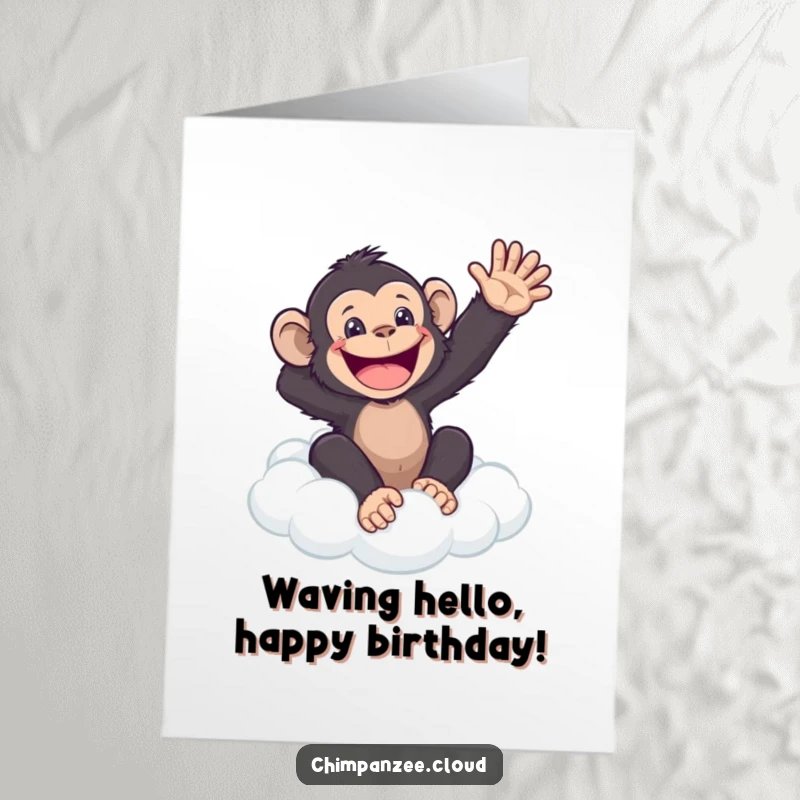 Funny Free Printable Birthday Card: A smiling chimpanzee excitedly waving hello from the top of a fluffy cloud.